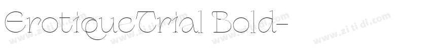 ErotiqueTrial Bold字体转换 ErotiqueTrial Bold字体转换